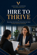 Hire to Thrive: Recruiting, Interviewing & Onboarding Top Talent